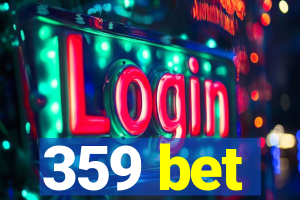 359 bet